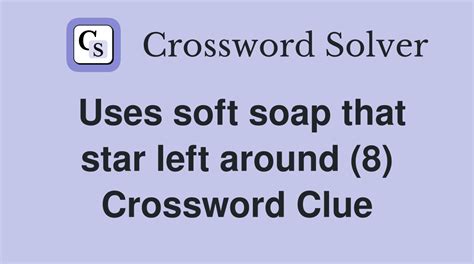 soft moist mass crossword clue|soap mass crossword.